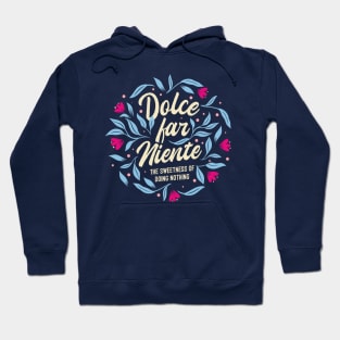 Dolce Far Niente Hoodie